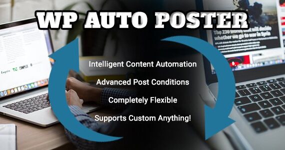 WP Auto Poster – Tự động hóa trang web của bạn để tự động xuất bản, sửa đổi và tái chế nội dung.